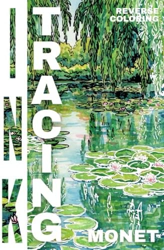 Ink Tracing Monet Coloring Book For Adults: Turn Pre-Colored Pages Into ... within Tracing the brushstrokes of a turning point in Monet's brilliant artistic journey