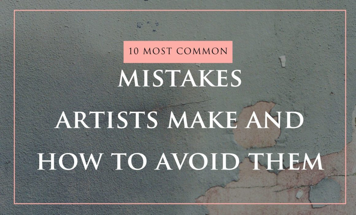 Common Mistakes Artists Make and How to Avoid Them